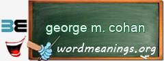 WordMeaning blackboard for george m. cohan
